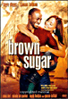 Brown Sugar&nbsp;-&nbsp;Rick Famuyiwa