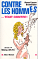 Contre les hommes... Tout contre&nbsp;-&nbsp;Anne-Laure Schneider, Wolinski