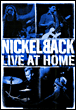 Live at home&nbsp;-&nbsp;Nickelback