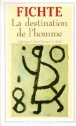 La destination de l'homme&nbsp;-&nbsp;Johann Gottlieb Fichte
