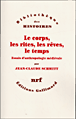 Le corps, les rites, les rêves, le temps&nbsp;-&nbsp;Jean-Claude Schmitt