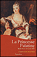La princesse Palatine&nbsp;-&nbsp;Christian Bouyer
