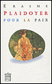 Plaidoyer pour la paix&nbsp;-&nbsp;Erasme