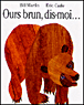 Ours brun dis moi&nbsp;-&nbsp;Eric Carle