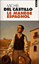 Le manège espagnol&nbsp;-&nbsp;Michel Del Castillo