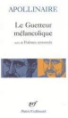 Le Guetteur mélancolique (suivi de) Poèmes retrouvés...&nbsp;-&nbsp;Guillaume Apollinaire