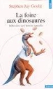 La foire aux dinosaures&nbsp;-&nbsp;Stephen Jay Gould