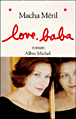 love . baba&nbsp;-&nbsp;Macha Méril