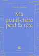 Ma grand-mère perd la tête