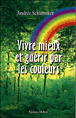 Mieux vivre et guérir par les couleurs&nbsp;-&nbsp;A. Schlemmer
