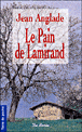 Le pain de Lamirand&nbsp;-&nbsp;Jean Anglade