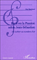 Bach ou la passion selon Jean-Sébastien de Luther&nbsp;-&nbsp;Guy Marchand