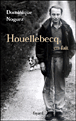 Houellebecq, en fait&nbsp;-&nbsp;Dominique Noguez