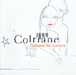 John Coltrane&nbsp;-&nbsp;Coltrane for lovers