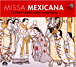 Juan Gutiérrez de Padilla, Juan Cabanilles&nbsp;-&nbsp;Missa mexicana -Super Audio CD hybride