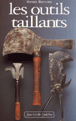 Les outils taillants&nbsp;-&nbsp;Daniel Boucard