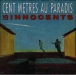 Les Innocents&nbsp;-&nbsp;Cent mètres au paradis