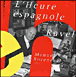 Maurice Ravel&nbsp;-&nbsp;Heure espagnole
