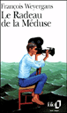 Le Radeau de la Méduse&nbsp;-&nbsp;François Weyergans