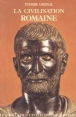 La Civilisation romaine&nbsp;-&nbsp;Pierre Grimal