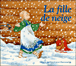La fille de neige&nbsp;-&nbsp;Robert Giraud, Hélène Muller