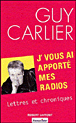 J'vous ai apporté mes radios&nbsp;-&nbsp;Guy Carlier