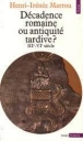Décadence romaine ou antiquité tardive ?&nbsp;-&nbsp;Henri-Irénée Marrou