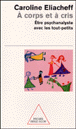 A corps et à cris&nbsp;-&nbsp;Caroline Eliacheff