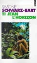 Ti-Jean l'Horizon&nbsp;-&nbsp;Simone Schwarz-Bart