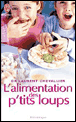 L'alimentation des p'tits loups&nbsp;-&nbsp;Laurent Chevallier
