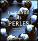 Le monde des perles&nbsp;-&nbsp;Robert Budwig, Janet Coles