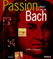 Passion Bach&nbsp;-&nbsp;Gilles Cantagrel