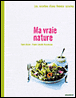 Ma vraie nature&nbsp;-&nbsp;Claire Girard, Isabelle Rozenbaum
