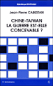 Chine-Taïwan, la guerre est-elle concevable ?&nbsp;-&nbsp;Jean-Pierre Cabestan