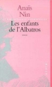 Les enfants de l'albatros&nbsp;-&nbsp;Anaïs Nin