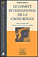 Le comité international de la Croix Rouge&nbsp;-&nbsp;Michèle Mercier