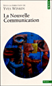 La Nouvelle Communication&nbsp;-&nbsp;Yves Winkin