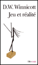 Jeu et réalite&nbsp;-&nbsp;Donald Woods Winnicott