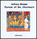Ourson et les chasseurs&nbsp;-&nbsp;Anthony Browne