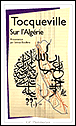 Sur l'Algérie&nbsp;-&nbsp;A. de Tocqueville