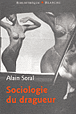 Sociologie du dragueur&nbsp;-&nbsp;Alain Soral