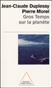 Gros Temps sur la planète&nbsp;-&nbsp;Jean-Claude Duplessy, Pierre Morel