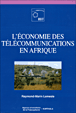 L'�conomie des t�l�comunications en Afrique
