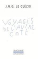 Voyages de l'autre côté&nbsp;-&nbsp;Jean-Marie Gustave Le Clézio