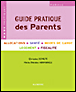 Guide des parents&nbsp;-&nbsp;Marie-Thérèse Hermange, Christine Schilte