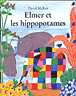 Elmer et les hippopotames&nbsp;-&nbsp;David Mckee
