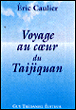 Voyage au coeur du taiji quan&nbsp;-&nbsp;Eric Caulier