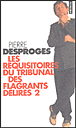 Les réquisitoires du Tribunal des Flagrants délires&nbsp;-&nbsp;Pierre Desproges