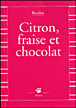 Citron, fraise et chocolat&nbsp;-&nbsp;Kochka