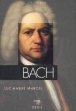 Bach&nbsp;-&nbsp;Luc-André Marcel